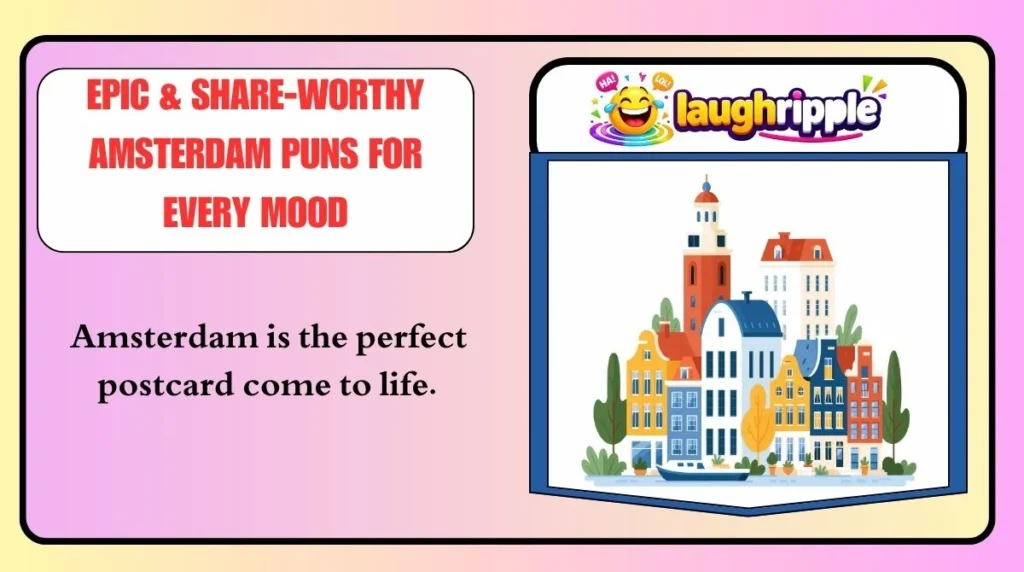Epic & Share-Worthy Amsterdam Puns for Every Mood
