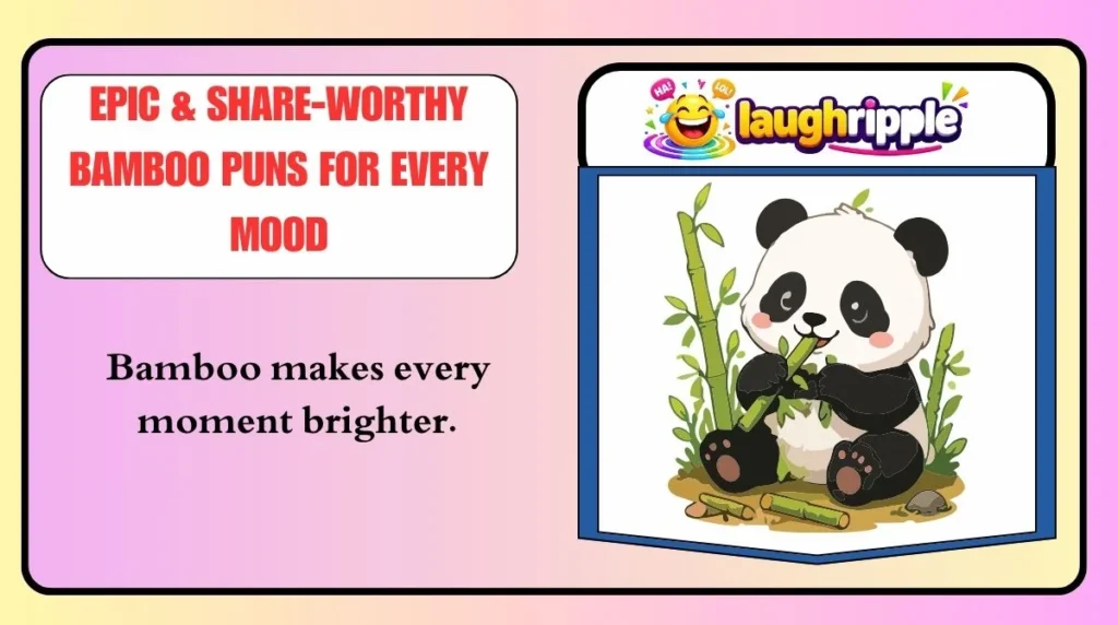 Epic & Share-Worthy Bamboo Puns for Every Mood