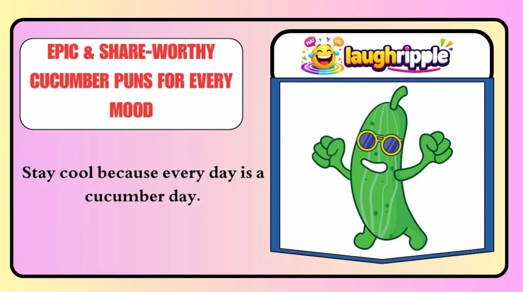 Epic & Share-Worthy Cucumber Puns for Every Mood