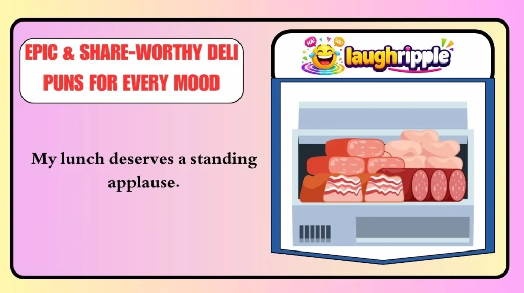 Epic & Share-Worthy Deli Puns for Every Mood