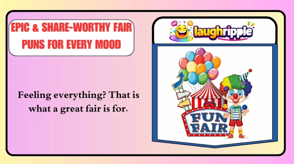 Epic & Share-Worthy Fair Puns for Every Mood