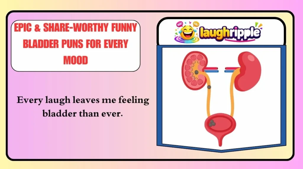 Epic & Share-Worthy Funny Bladder Puns for Every Mood