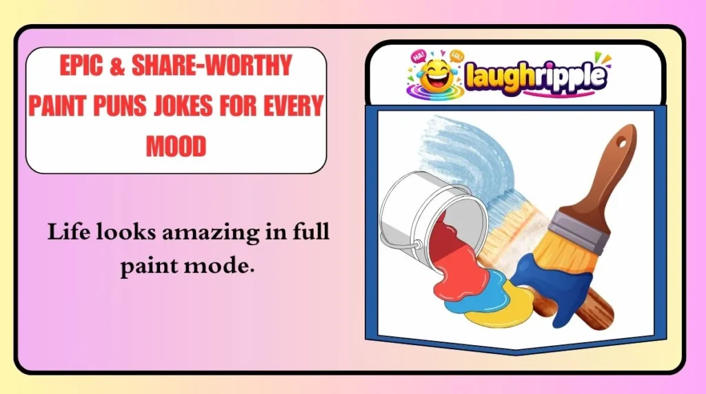 Epic & Share-Worthy Paint Puns Jokes for Every Mood