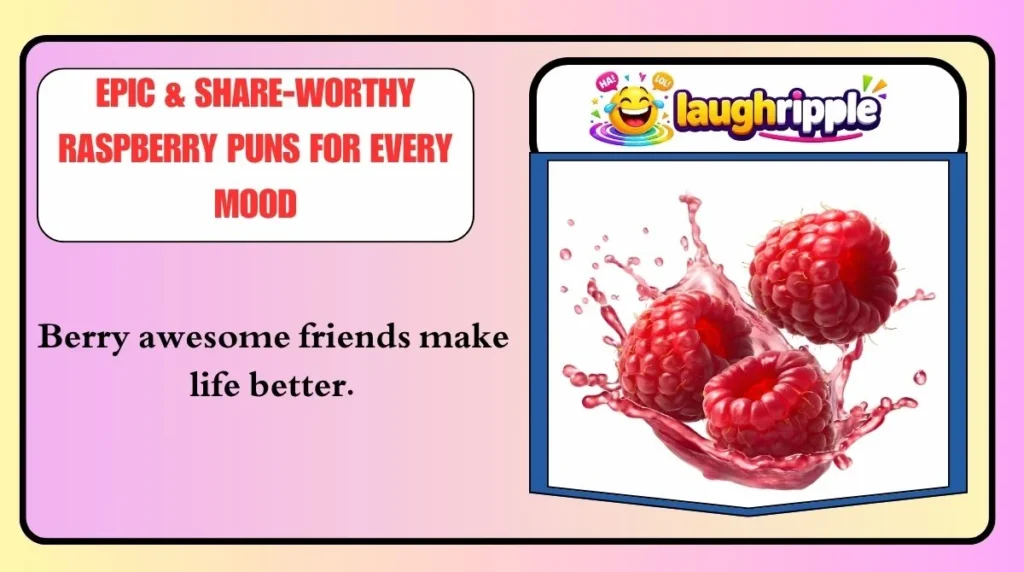 Epic & Share-Worthy Raspberry Puns for Every Mood