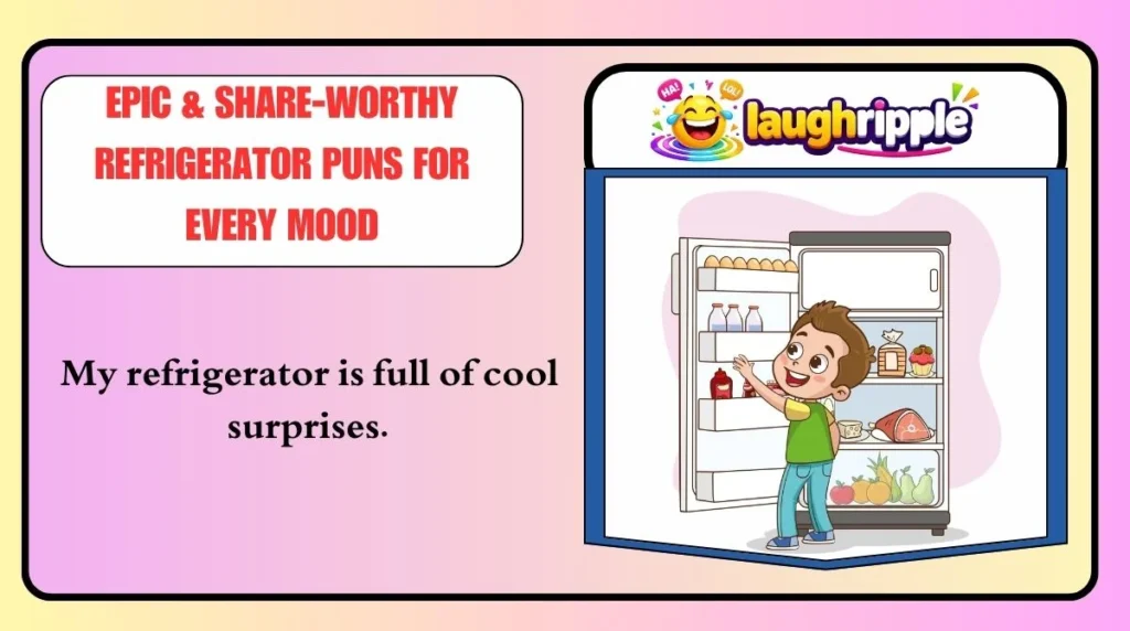 Epic & Share-Worthy Refrigerator Puns for Every Mood