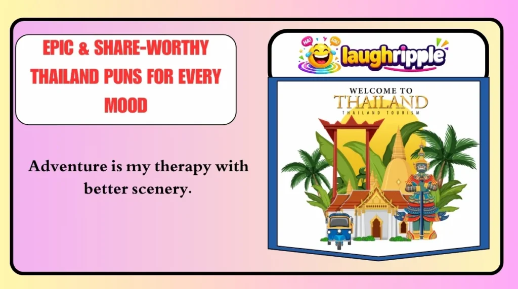 Epic & Share-Worthy Thailand Puns for Every Mood