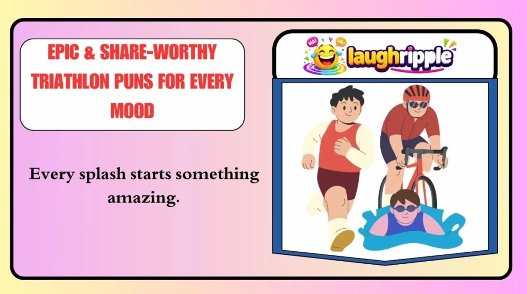 Epic & Share-Worthy Triathlon Puns for Every Mood