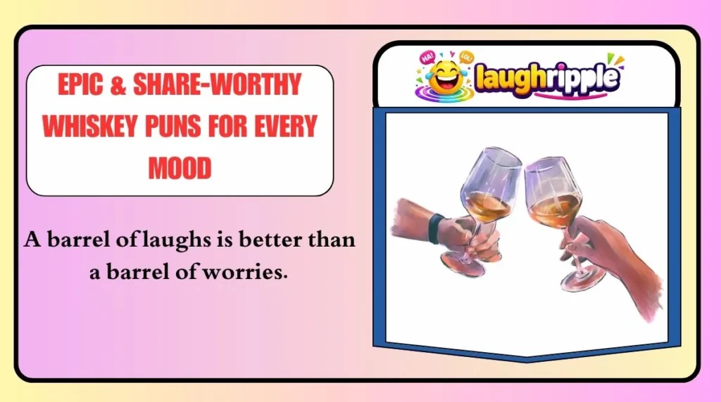 Epic & Share-Worthy Whiskey Puns for Every Mood