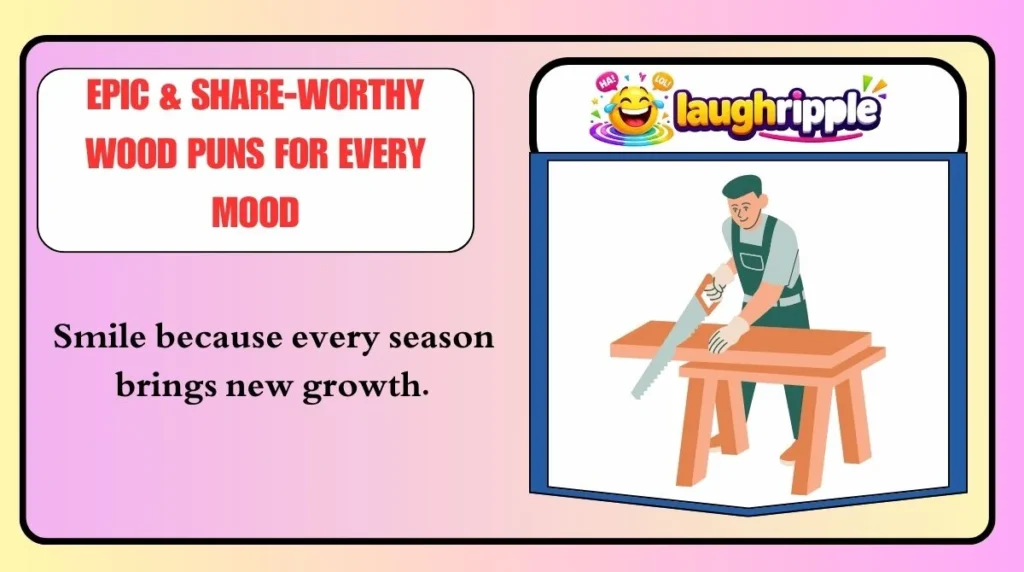 Epic & Share-Worthy Wood Puns for Every Mood