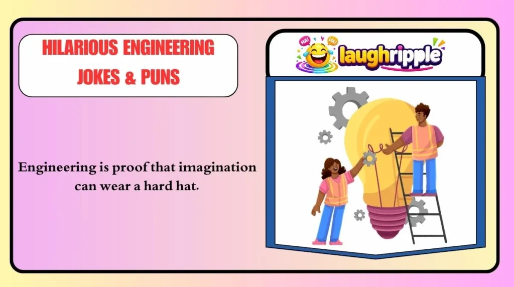Hilarious Engineering Jokes & Puns