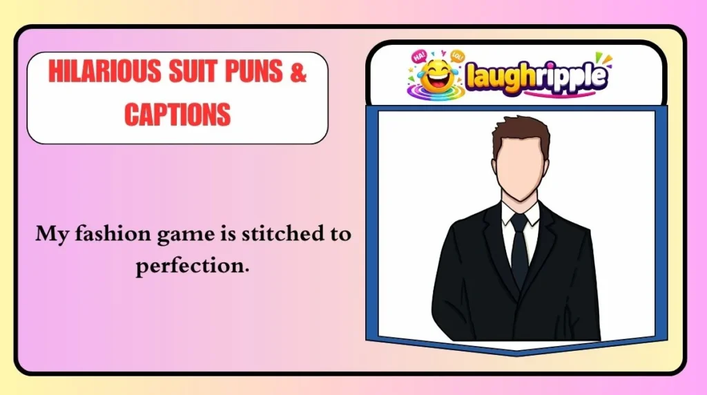 Hilarious Suit Puns & Captions