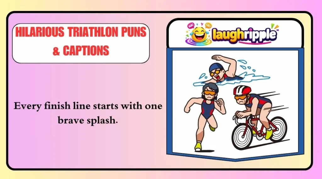 Hilarious Triathlon Puns & Captions