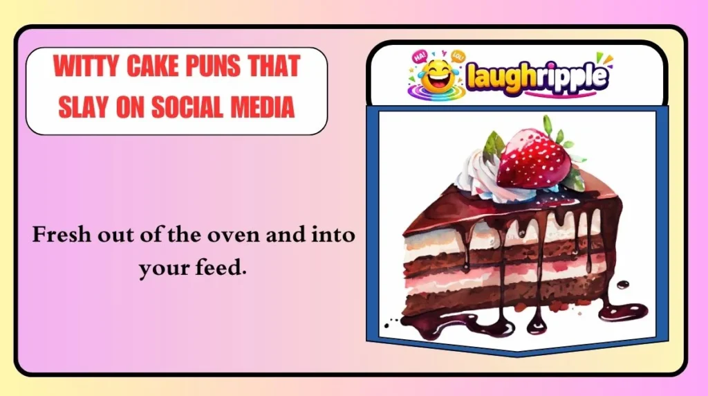 Witty Cake Puns That Slay on Social Media