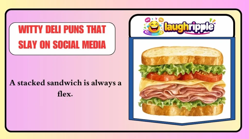 Witty Deli Puns That Slay on Social Media