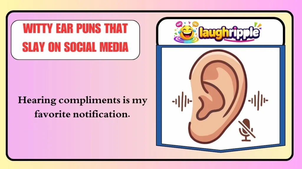 Witty Ear Puns That Slay on Social Media