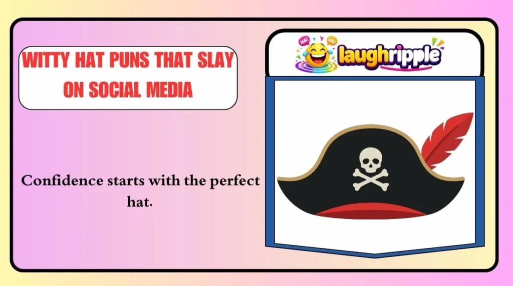 Witty Hat Puns That Slay on Social Media