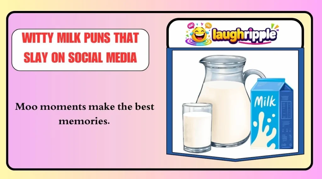 Witty Milk Puns That Slay on Social Media