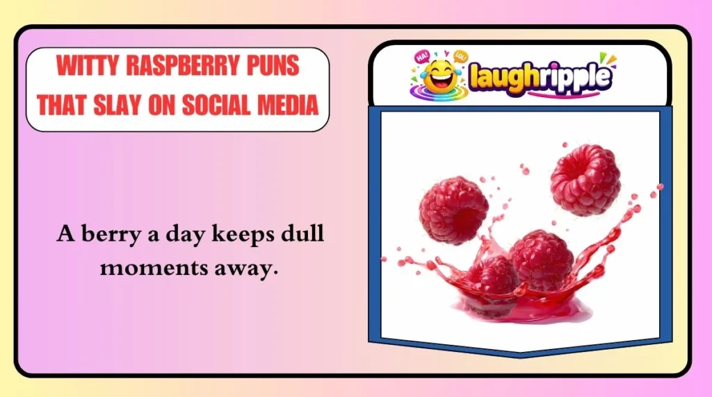 Witty Raspberry Puns That Slay on Social Media