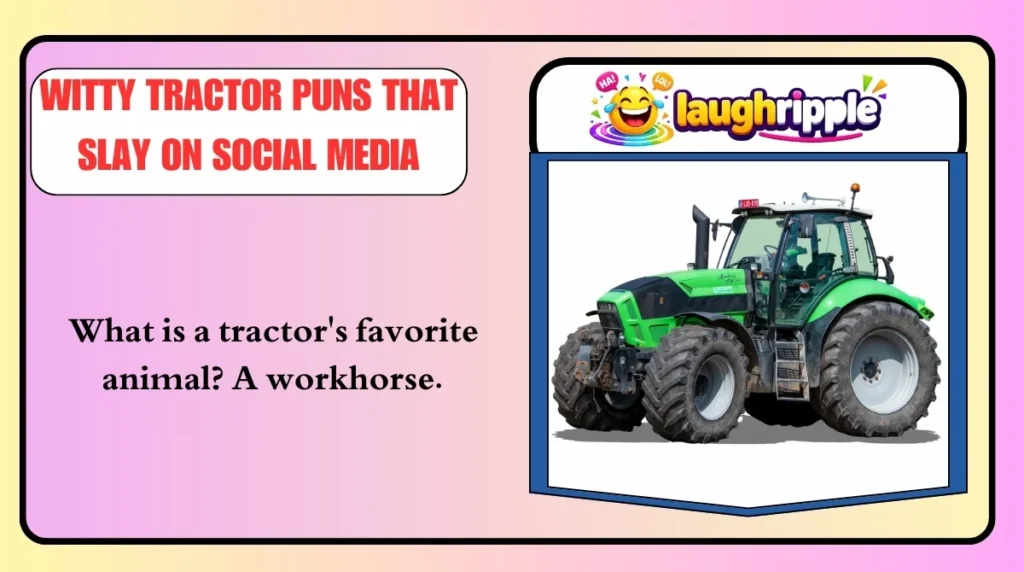 Witty Tractor Puns That Slay on Social Media