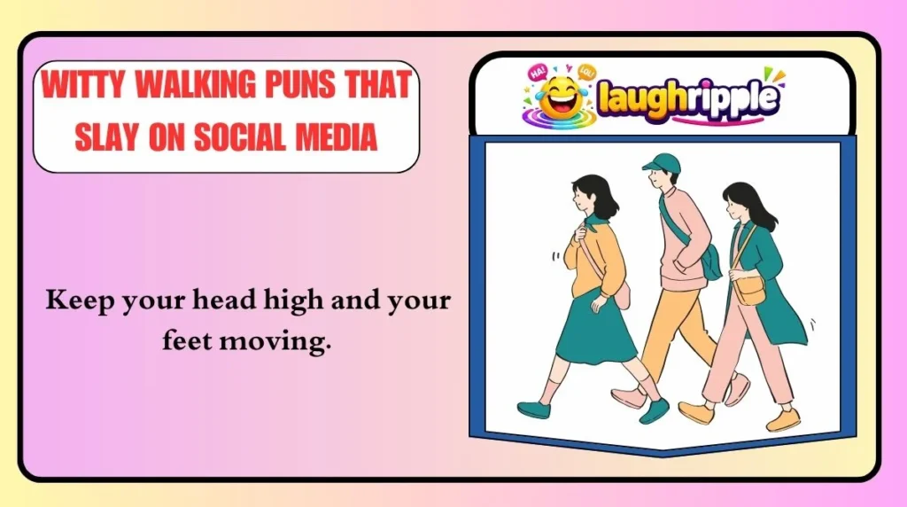 Witty Walking Puns That Slay on Social Media