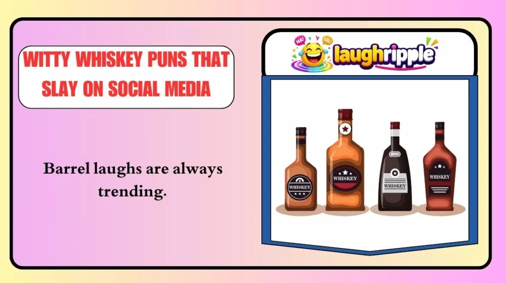 Witty Whiskey Puns That Slay on Social Media